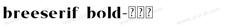 breeserif bold字体转换 breeserif bold字体转换